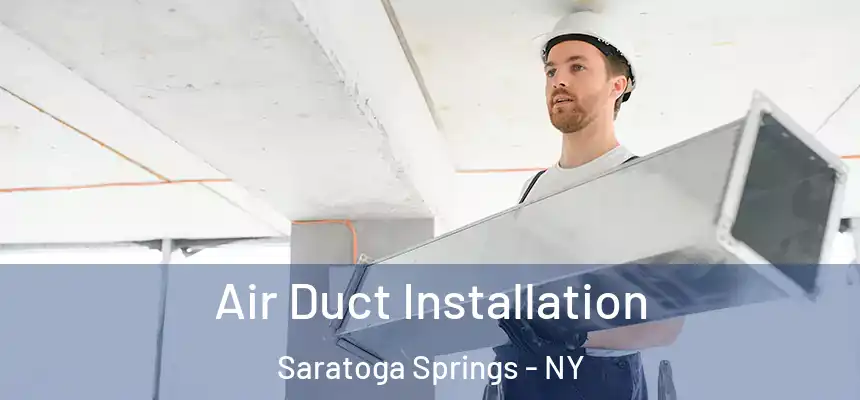  Air Duct Installation Saratoga Springs - NY