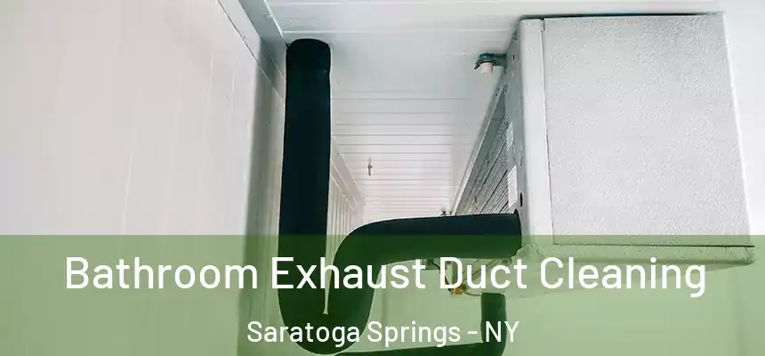  Bathroom Exhaust Duct Cleaning Saratoga Springs - NY