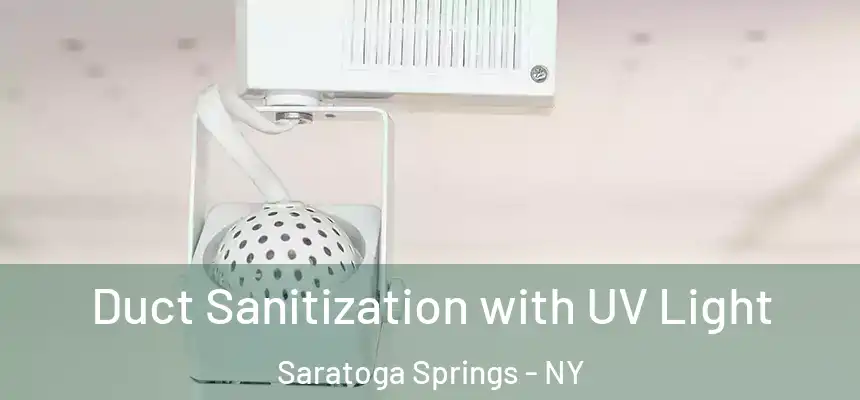 Duct Sanitization with UV Light Saratoga Springs - NY