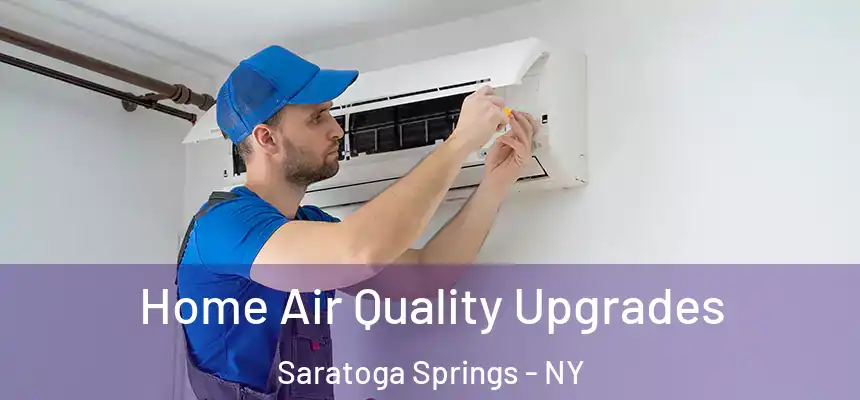 Home Air Quality Upgrades Saratoga Springs - NY