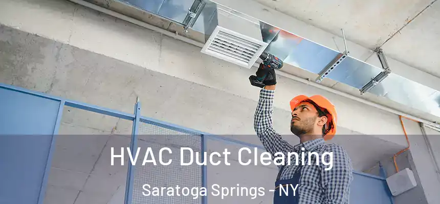 HVAC Duct Cleaning Saratoga Springs - NY