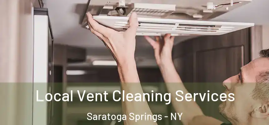 Local Vent Cleaning Services Saratoga Springs - NY