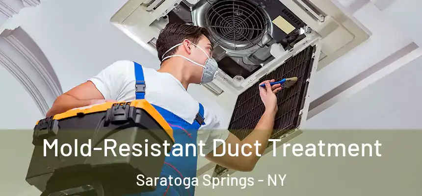  Mold-Resistant Duct Treatment Saratoga Springs - NY