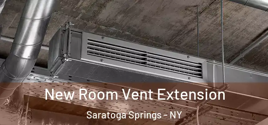 New Room Vent Extension Saratoga Springs - NY