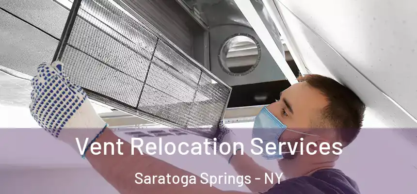  Vent Relocation Services Saratoga Springs - NY